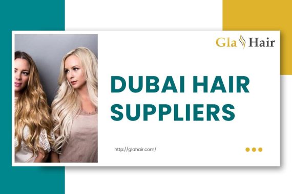 Exploring Top 10 Dubai Hair Suppliers In 2023