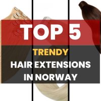 Top 5 most trendy hair extensions Norway in 2025