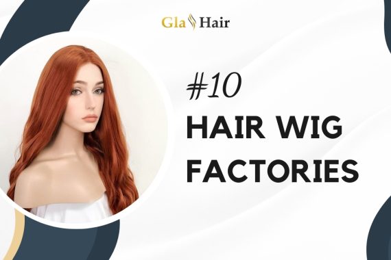 Top 10 Best Hair Wig Factory In The Global Hair Market