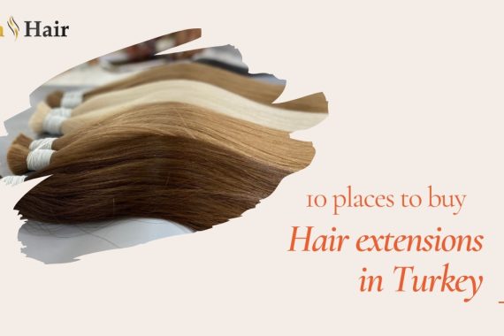 Read the article to find 10 best hair suppliers in Turkey